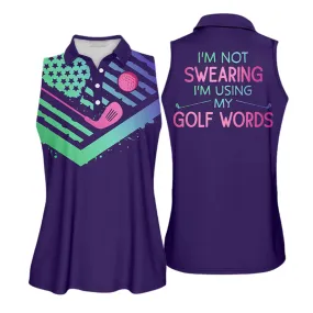 Gradient American I am Not Sweating I Am Using My Golf Words Sleeveless Polo Shirt, Sleeve Polo Shirt Women Golf